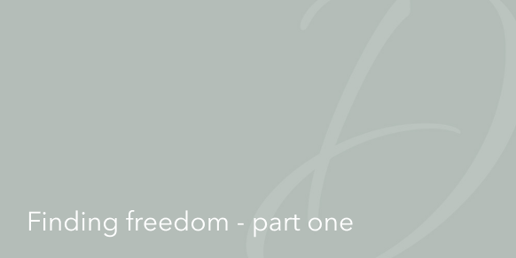 Finding Freedom - part one