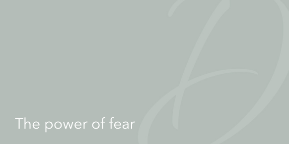 The power of fear